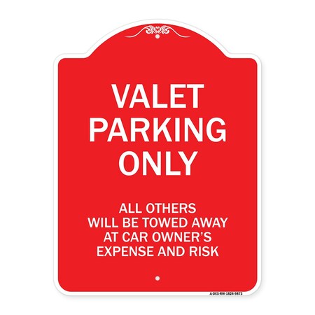 Signmission Valet Parking All Others Towed Away Car Owners Expense & Risk Alum Sign, 18" L, 24" H, RW-1824-9873 A-DES-RW-1824-9873